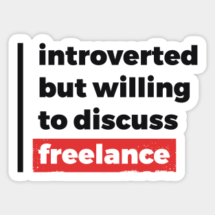 Introverted but willing to discuss freelance (Black & Red Design) Sticker